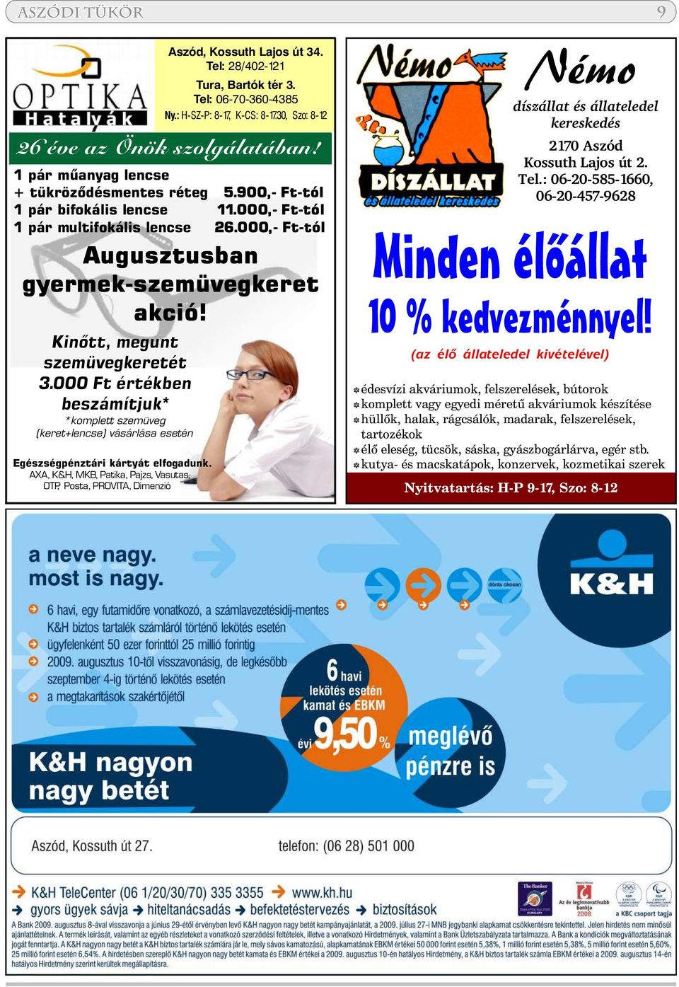 Kinõtt, megunt szemüvegkeretét 3.000 Ft értékben beszámítjuk* *komplett szemüveg (keret+lencse) vásárlása esetén Egészségpénztári kártyát elfogadunk.