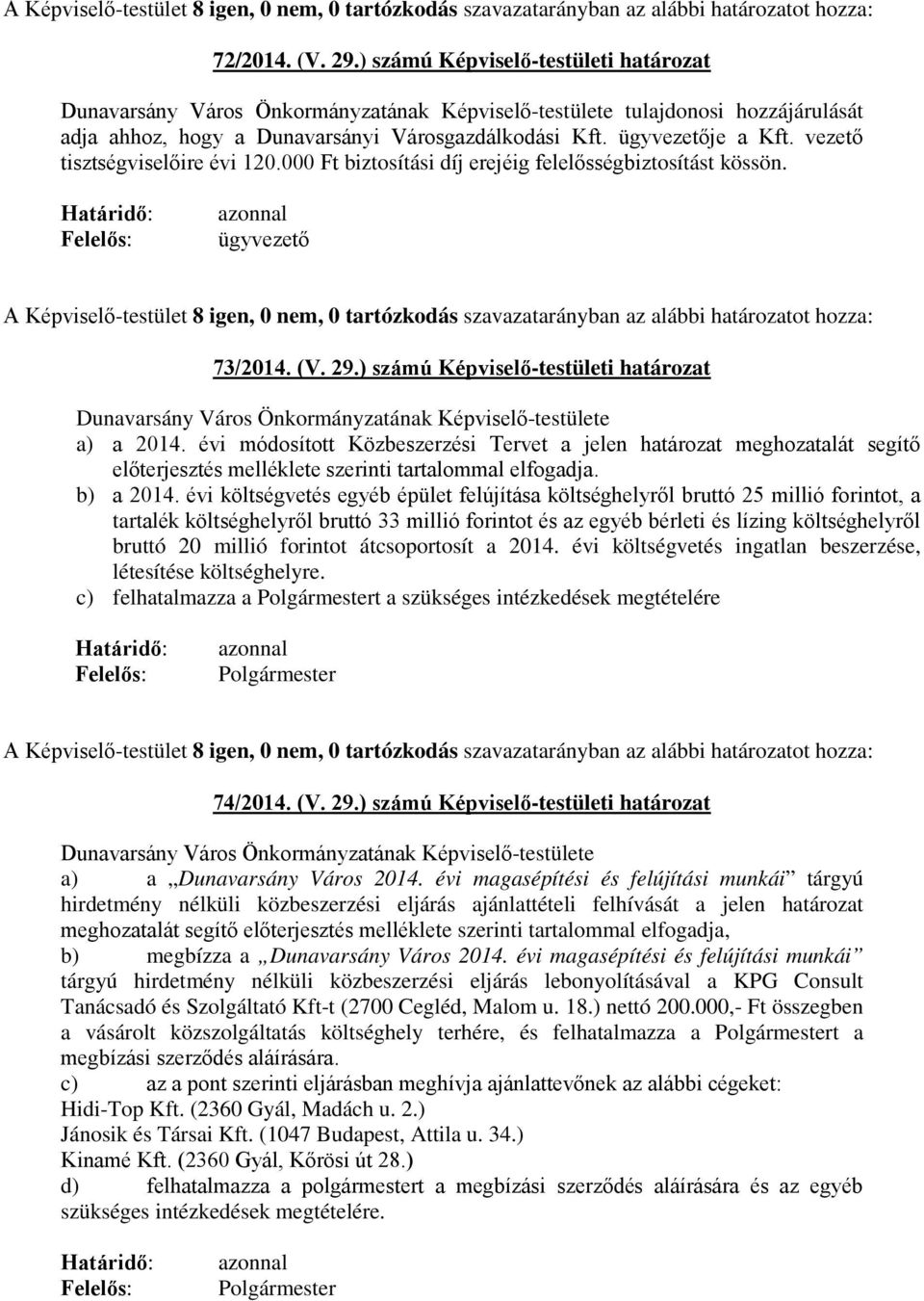 ) számú Képviselő-testületi határozat Dunavarsány Város Önkormányzatának Képviselő-testülete a) a 2014.