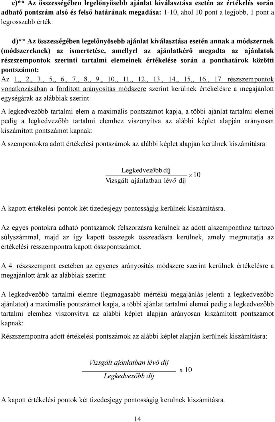 elemeinek értékelése során a ponthatárok közötti ot: Az 1., 2., 3., 5., 6., 7., 8., 9., 10., 11., 12., 13., 14., 15., 16., 17.