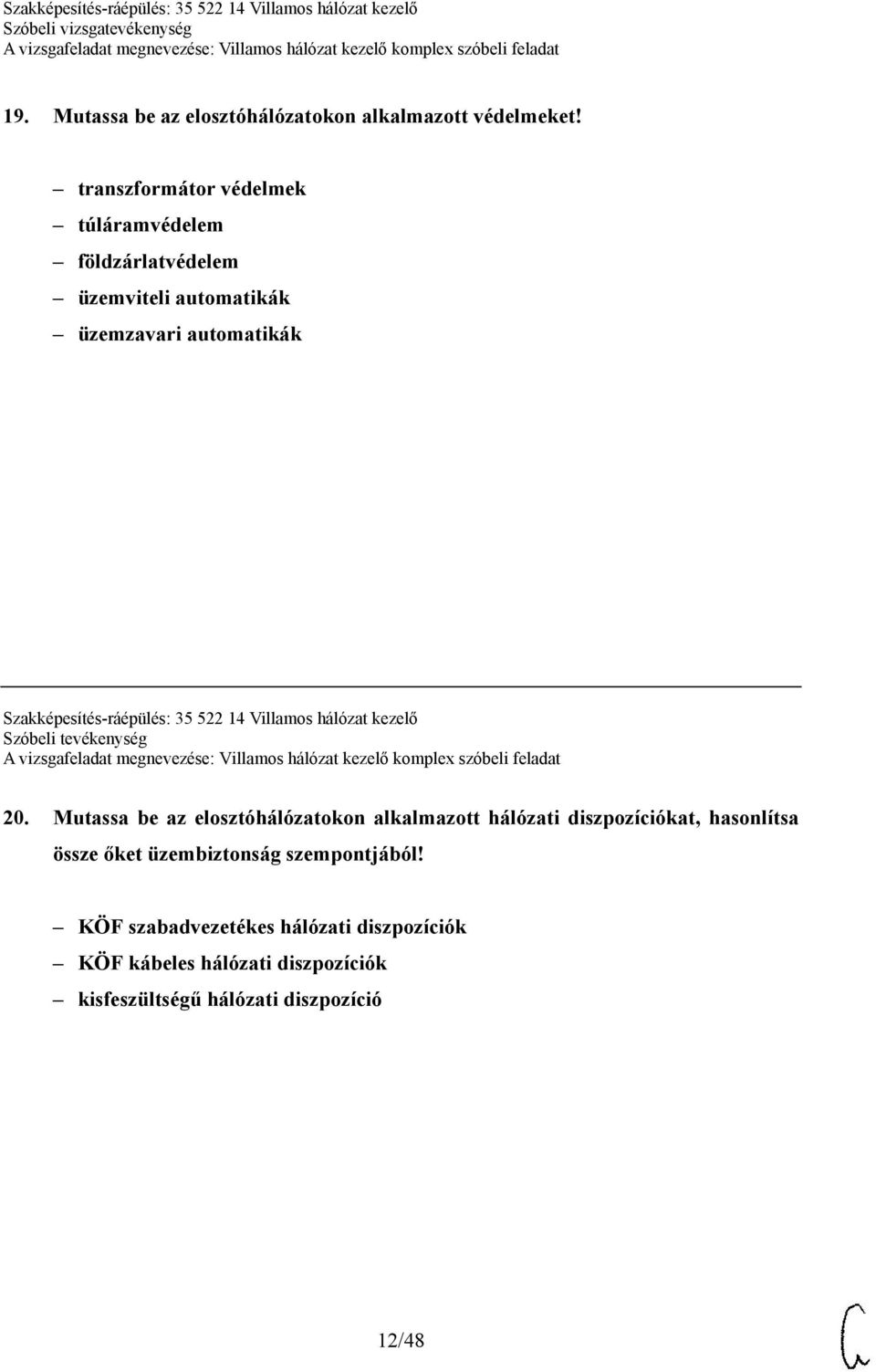 Szakképesítés-ráépülés: 35 522 14 Villamos hálózat kezelő Szóbeli tevékenység 20.