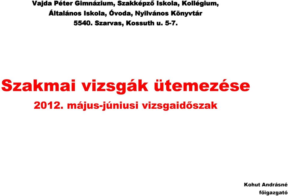 Könyvtár 5540. Szakmai vizsgák ütemezése 2012.