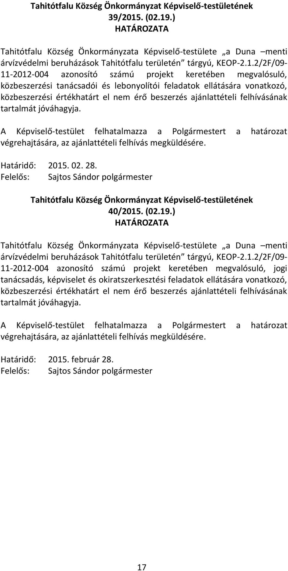 .) Tahitótfalu Község Önkormányzata Képviselő-testülete a Duna menti árvízvédelmi beruházások Tahitótfalu területén tárgyú, KEOP-2.1.