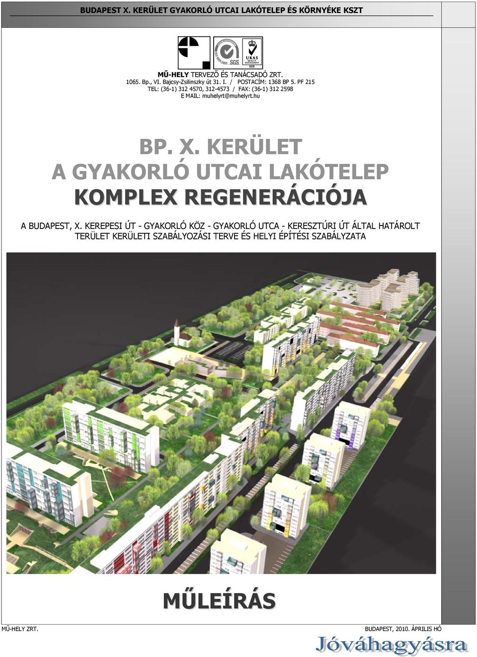 KERÜLET A GYAKORLÓ UTCAI LAKÓTELEP KOMPLEX REGENERÁCIÓJA A BUDAPEST, X.