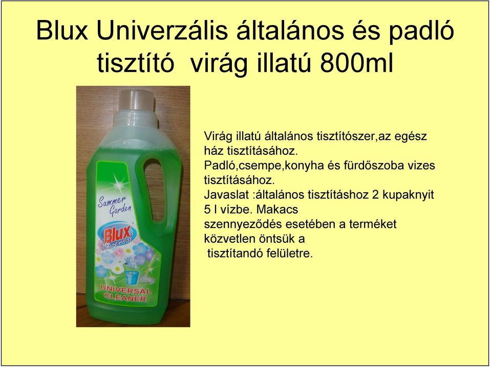 Padló,csempe,konyha és fürdőszoba vizes tisztításához.