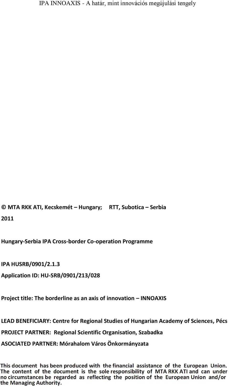 2.1.3 Application ID: HU-SRB/0901/213/028 Project title: The borderline as an axis of innovation INNOAXIS