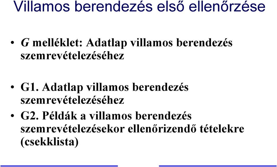 Adatlap villamos berendezés szemrevételezéséhez G2.