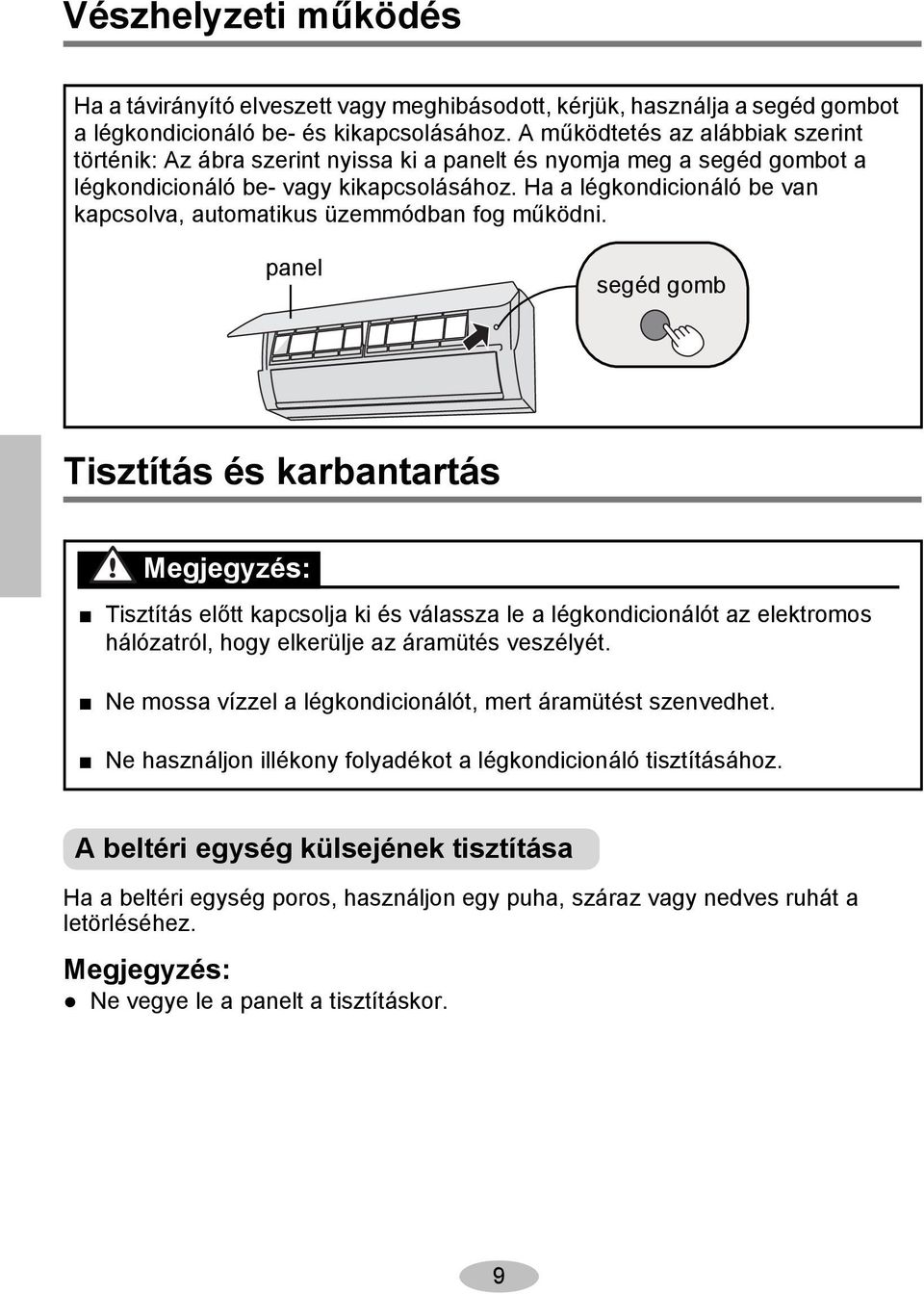 Ha a légkondicionáló be van kapcsolva, automatikus üzemmódban fog működni.