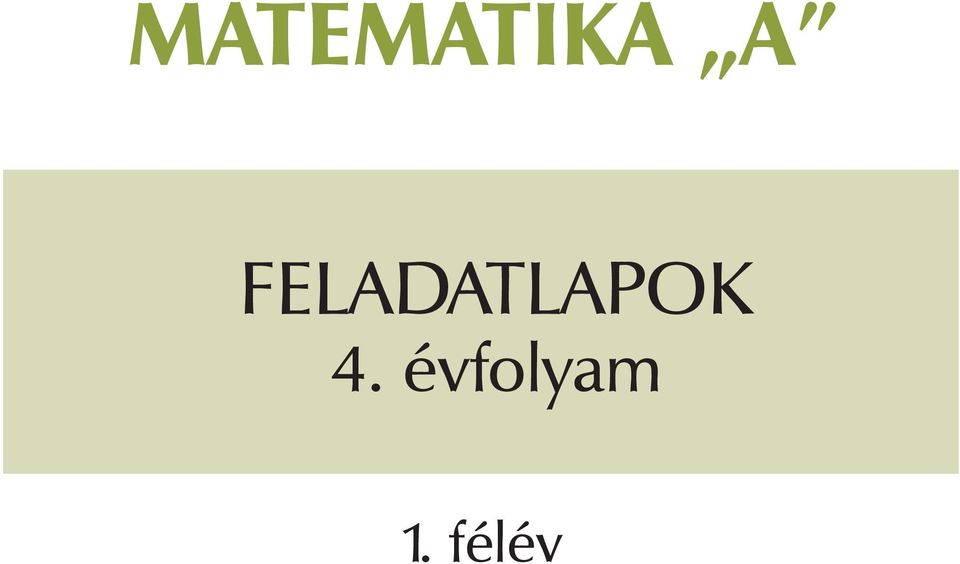 MATEMATIKA A. feladatlapok 4. évfolyam. 1. félév - PDF Free Download