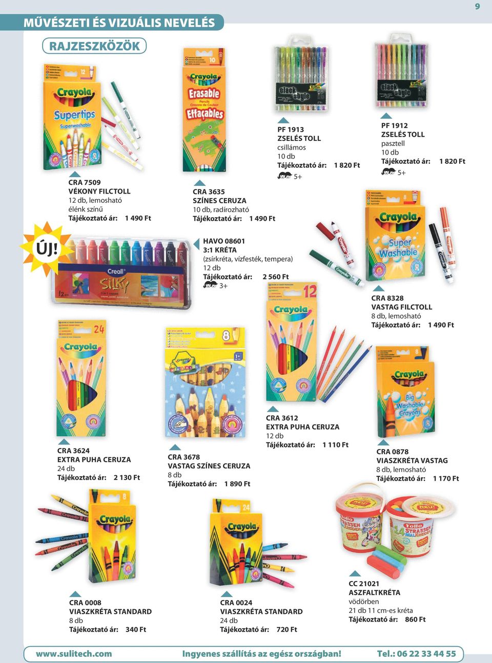 8 db, lemosható 1 490 Ft CRA 3624 extra puha ceruza 24 db 2 130 Ft CRA 3678 vastag színes ceruza 8 db 1 890 Ft CRA 3612 extra puha ceruza 12 db 1 110 Ft CRA 0878 viaszkréta