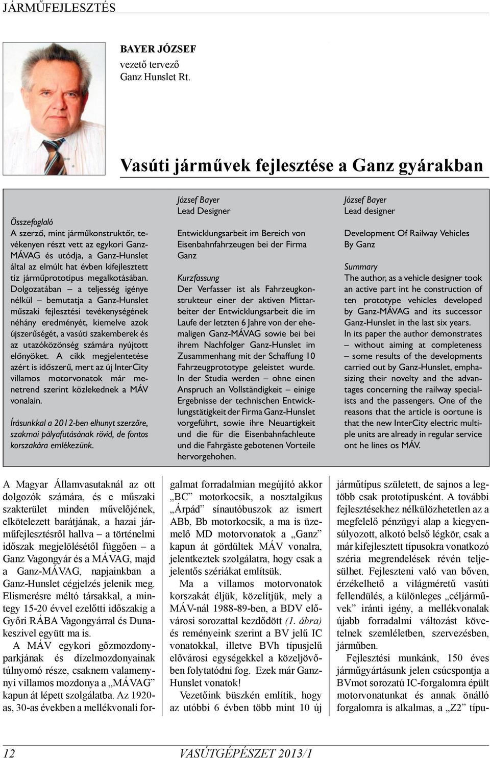 kifejlesztett tíz járműprototípus megalkotásában.