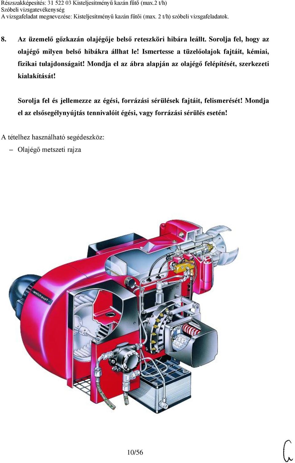 Ismertesse a tüzelőolajok fajtáit, kémiai, fizikai tulajdonságait!