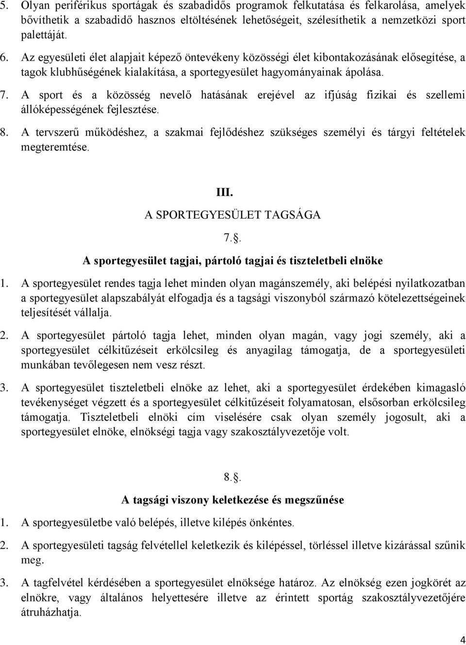 A sport és a közösség nevelő hatásának erejével az ifjúság fizikai és szellemi állóképességének fejlesztése. 8.