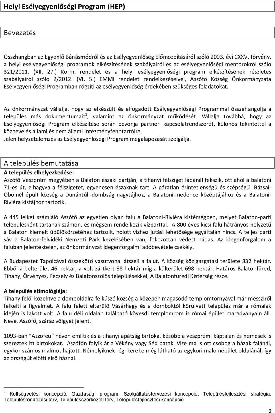 rendelet és a helyi esélyegyenlőségi program elkészítésének részletes szabályairól szóló 2/2012. (VI. 5.