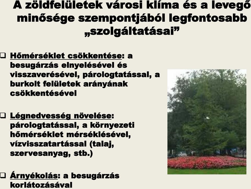 felületek arányának csökkentésével Légnedvesség növelése: párologtatással, a környezeti