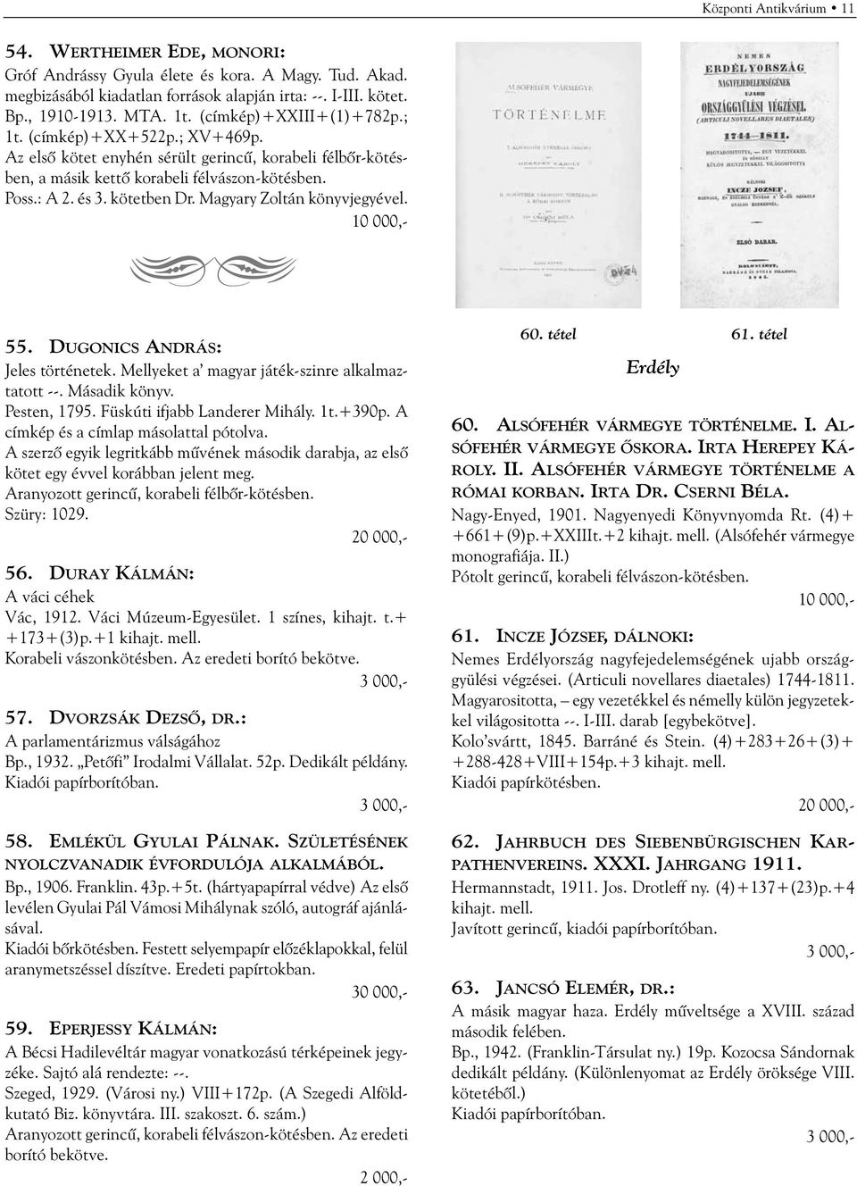 Magyary Zoltán könyvjegyével. 55. DUGONICS ANDRÁS: Jeles történetek. Mellyeket a magyar játék-szinre alkalmaztatott --. Másadik könyv. Pesten, 1795. Füskúti ifjabb Landerer Mihály. 1t.+390p.