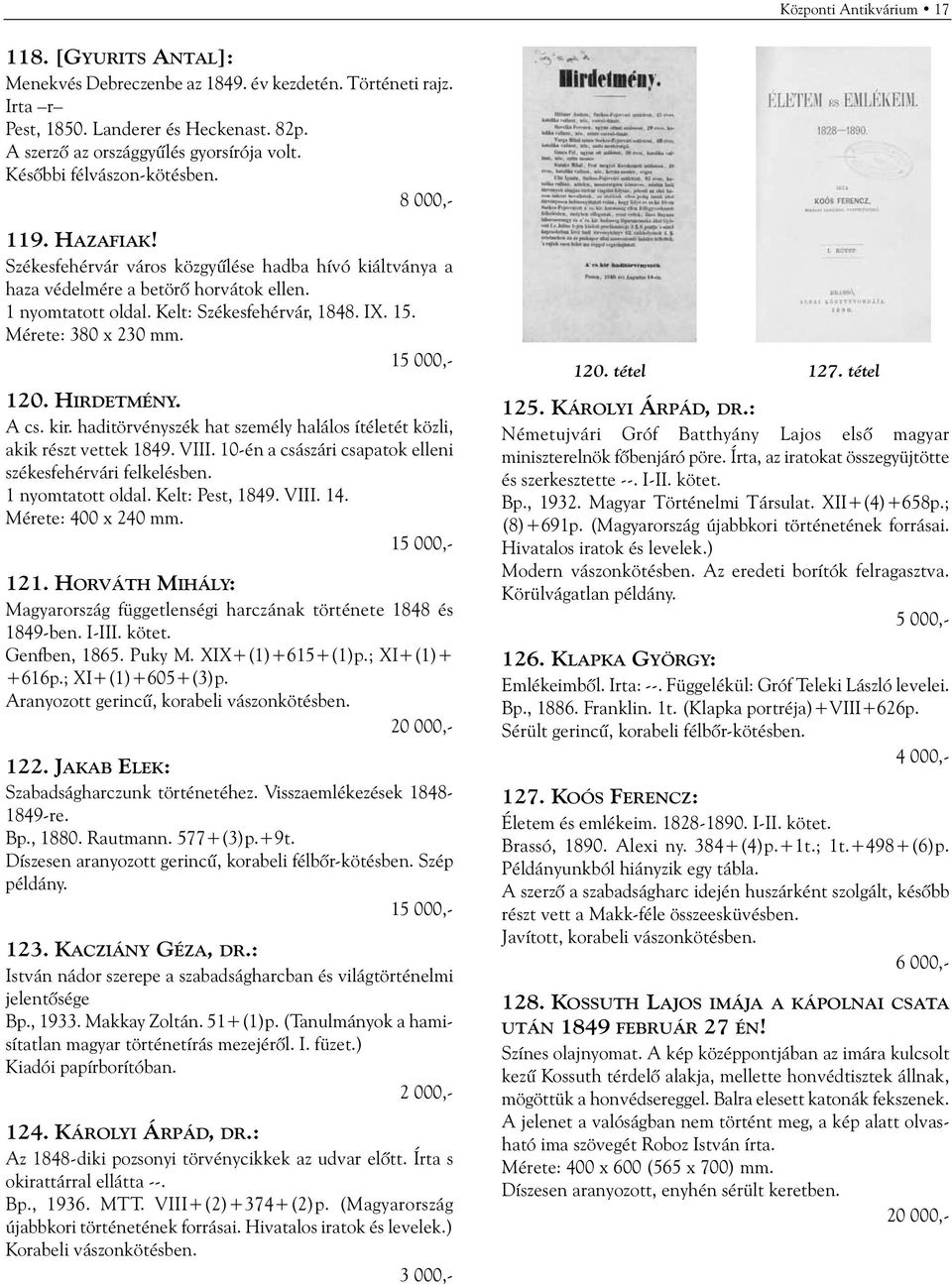 15. Mérete: 380 x 230 mm. 1 120. HIRDETMÉNY. A cs. kir. haditörvényszék hat személy halálos ítéletét közli, akik részt vettek 1849. VIII. 10-én a császári csapatok elleni székesfehérvári felkelésben.