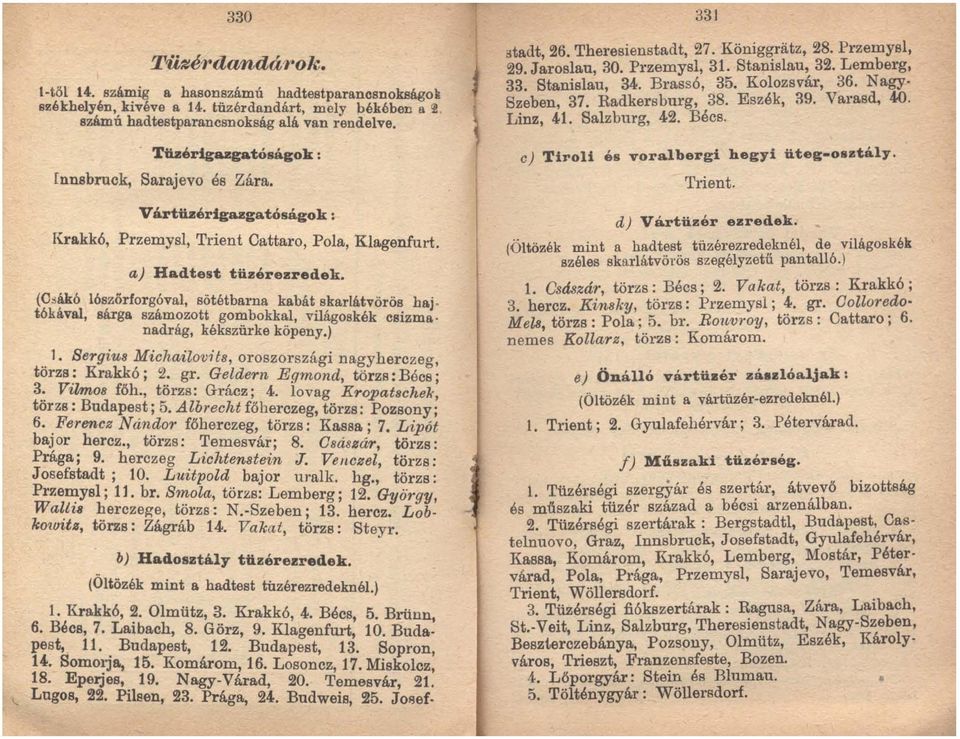 -k6 16szőrforg6val, sötétbarna kabát skarlátvörös haj t6kaval, sárga számozott gombokkal, világoskék csizmanadrág, kékszürke köpeny.) _,1.