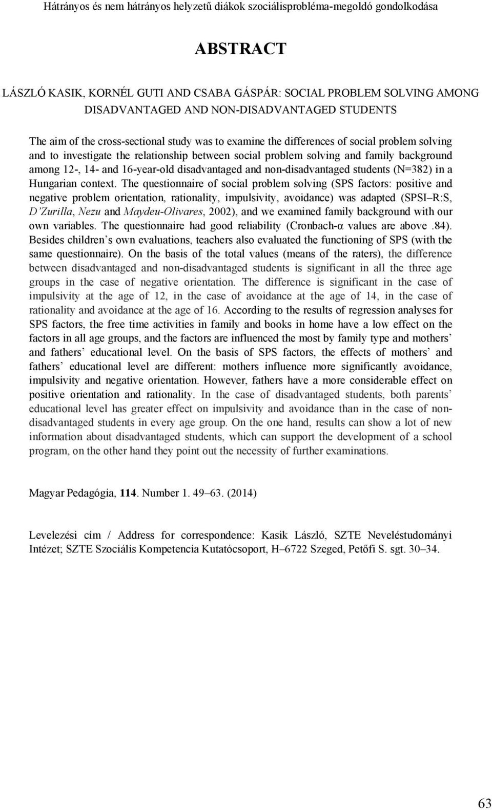 12-, 14- and 16-year-old disadvantaged and non-disadvantaged students (N=382) in a Hungarian context.