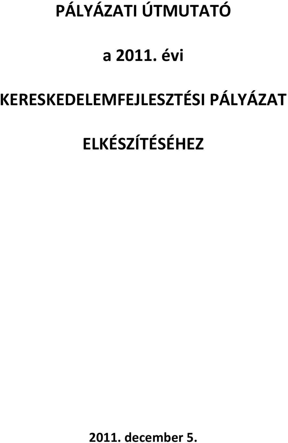 KERESKEDELEMFEJLESZTÉSI
