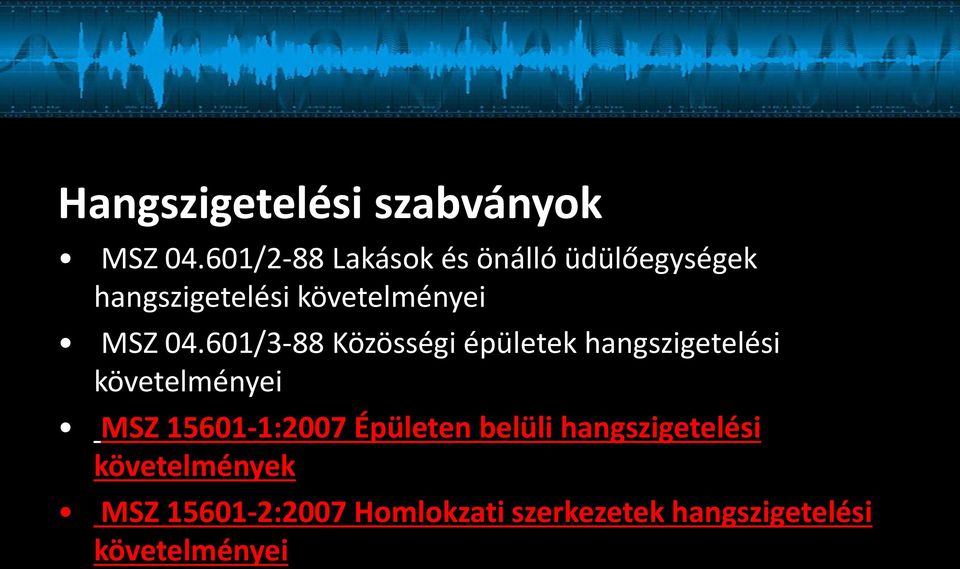 04.601/3-88 Közösségi épületek hangszigetelési követelményei MSZ