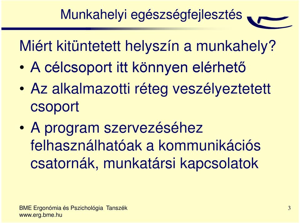 A célcsoport itt könnyen elérhető Az alkalmazotti réteg