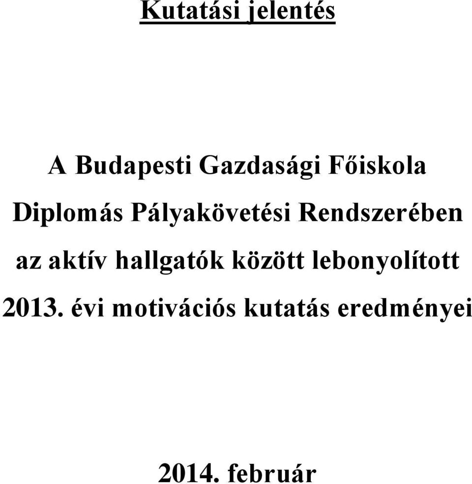 az aktív hallgatók között lebonyolított 2013.