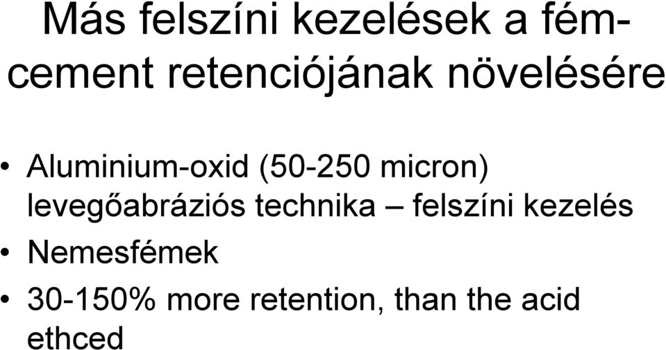 (50-250 micron) levegőabráziós technika