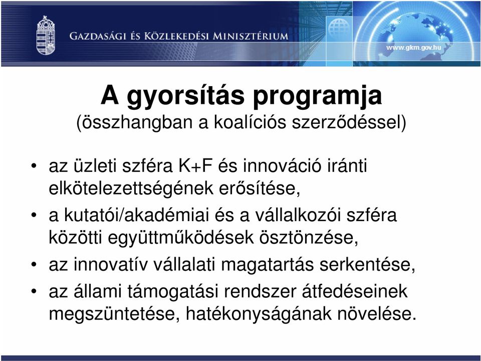 szféra közötti együttműködések ösztönzése, az innovatív vállalati magatartás