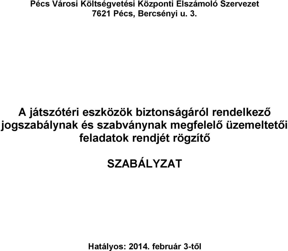 A játszótéri eszközök biztonságáról rendelkező jogszabálynak