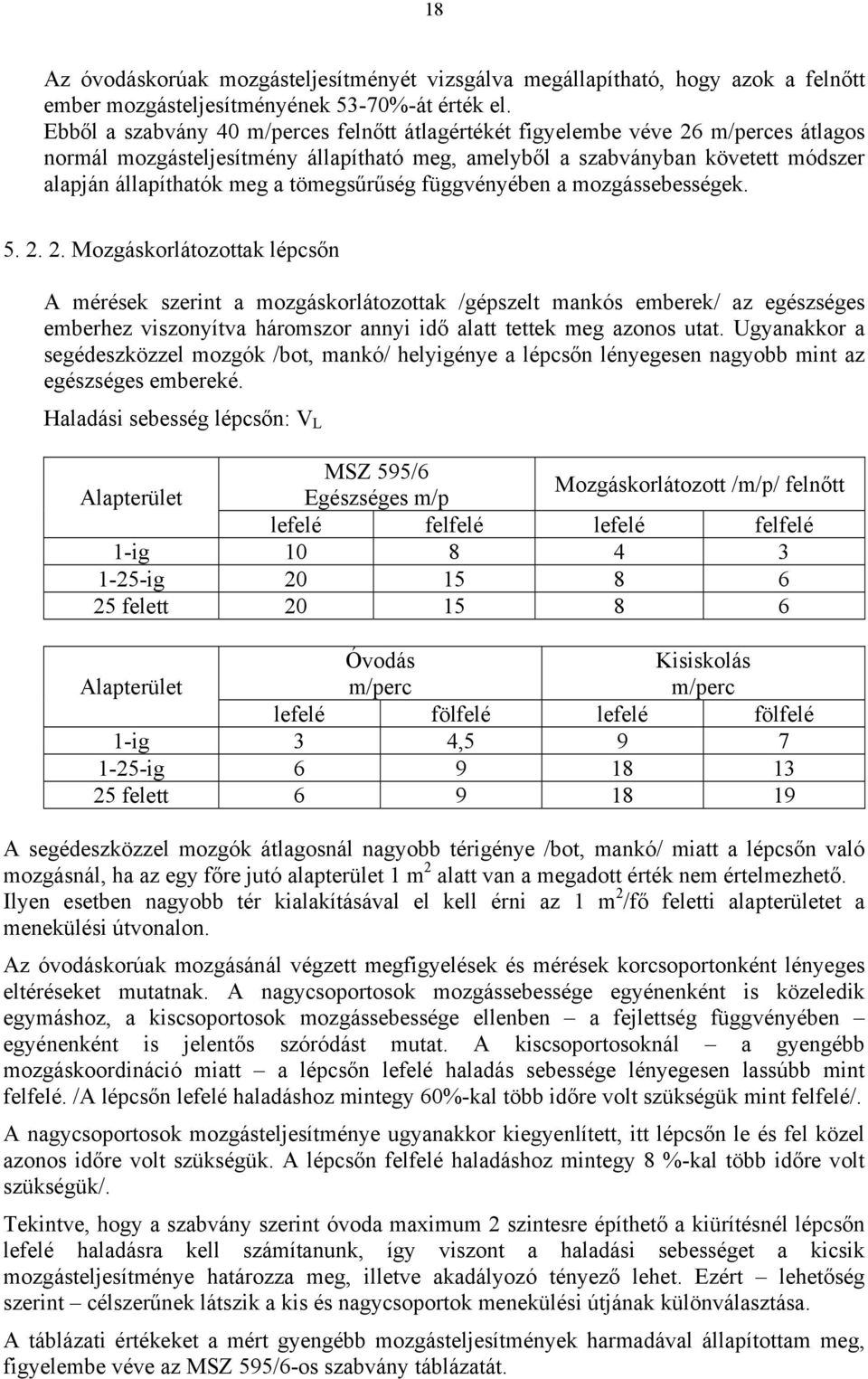 tömegsűrűség függvényében a mozgássebességek. 5. 2.