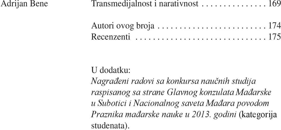 ..175 u dodatku: Nagrađeni radovi sa konkursa naučnih studija raspisanog sa