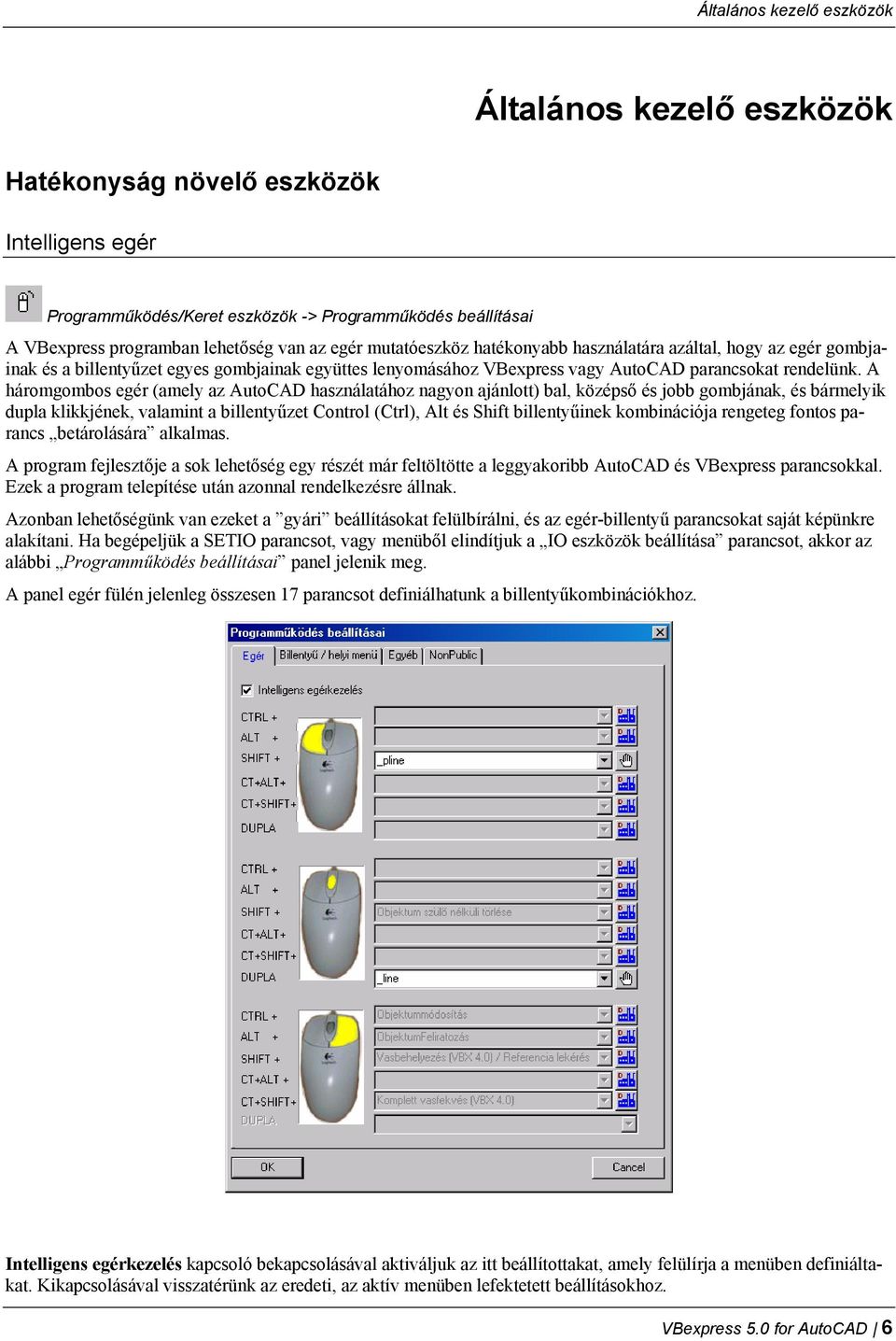 VBexpress 5.0. for AutoCAD. Vasbetonterv szerkesztő alkalmazás AutoCAD 2000  AutoCAD 2007 programokhoz. Kézikönyv. Készítette: Papp Ernő, Müller Tamás -  PDF Ingyenes letöltés