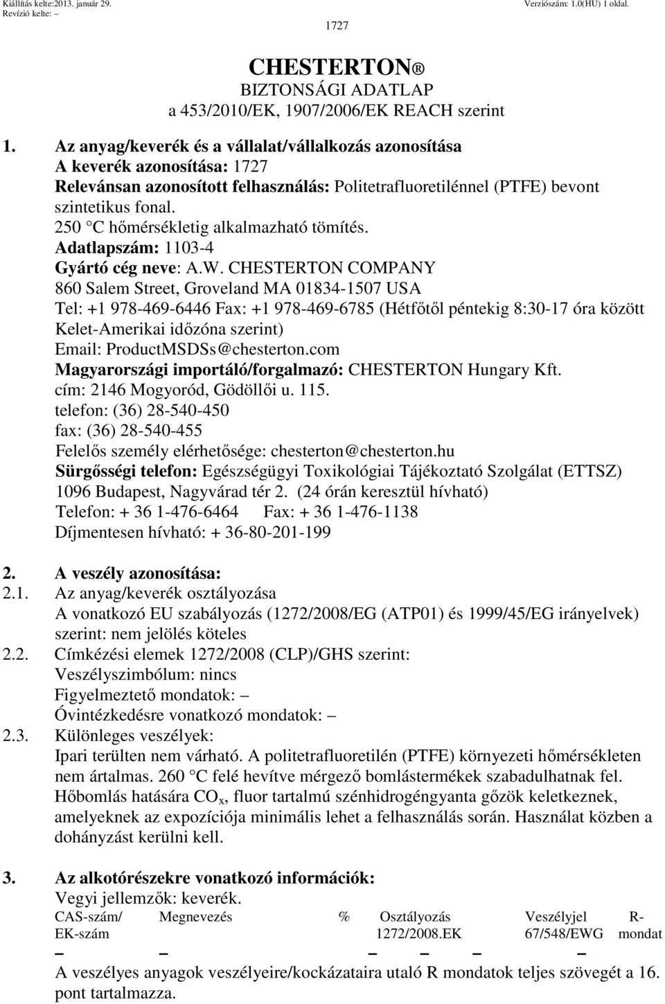 250 C hőmérsékletig alkalmazható tömítés. Adatlapszám: 1103-4 Gyártó cég neve: A.W.