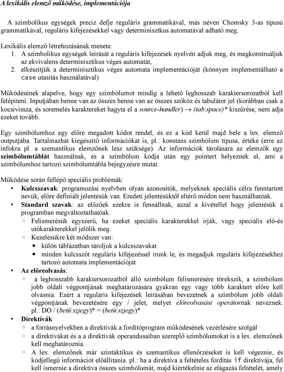 A szimbolikus egységek leírását a reguláris kifejezések nyelvén adjuk meg, és megkonstruáljuk az ekvivalens determinisztikus véges automatát, 2.