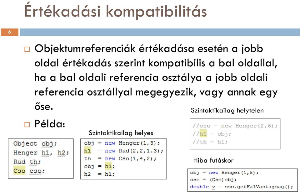 referencia osztálya a jobb oldali referencia osztállyal megegyezik, vagy