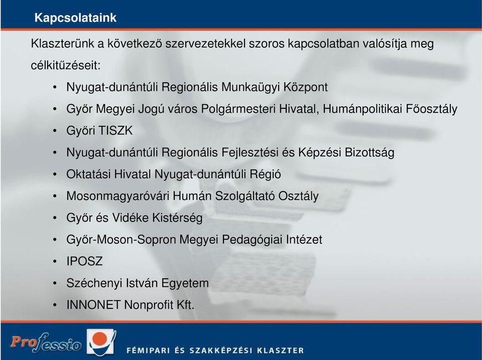 Nyugat-dunántúli Regionális Fejlesztési és Képzési Bizottság Oktatási Hivatal Nyugat-dunántúli Régió Mosonmagyaróvári Humán