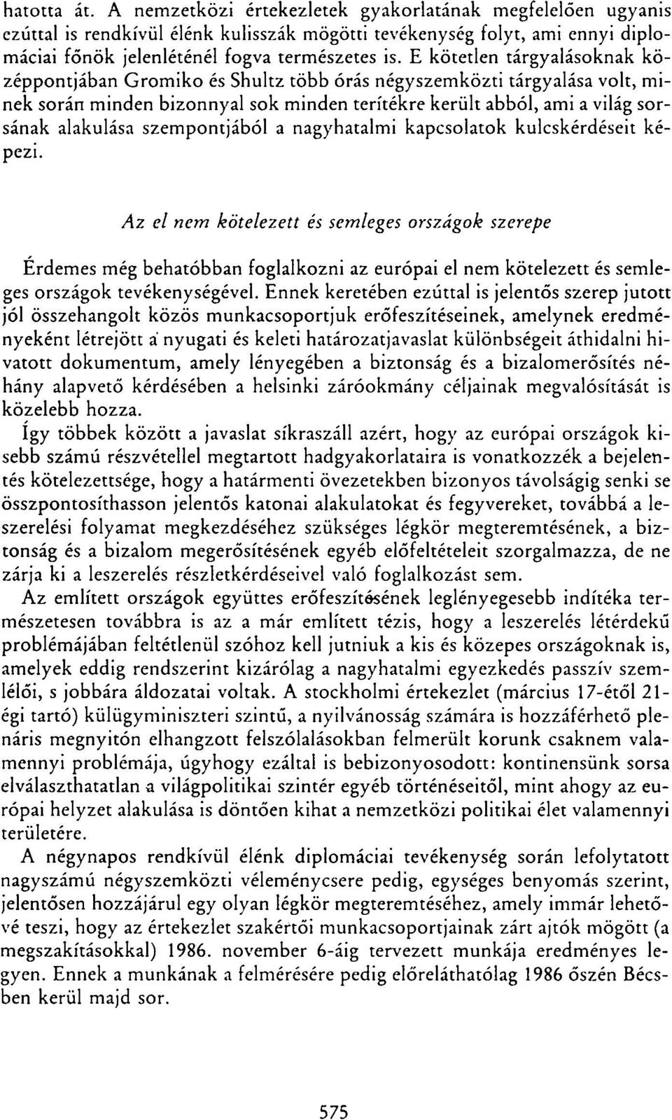 szempontjából a nagyhatalmi kapcsolatok kulcskérdéseit képezi.