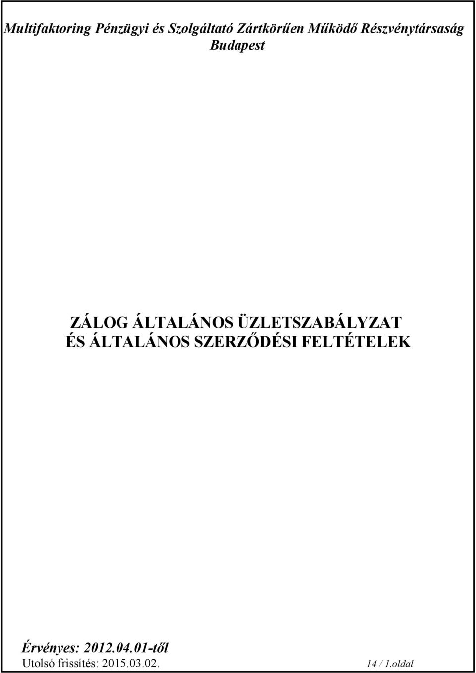 ÜZLETSZABÁLYZAT ÉS ÁLTALÁNOS SZERZŐDÉSI FELTÉTELEK