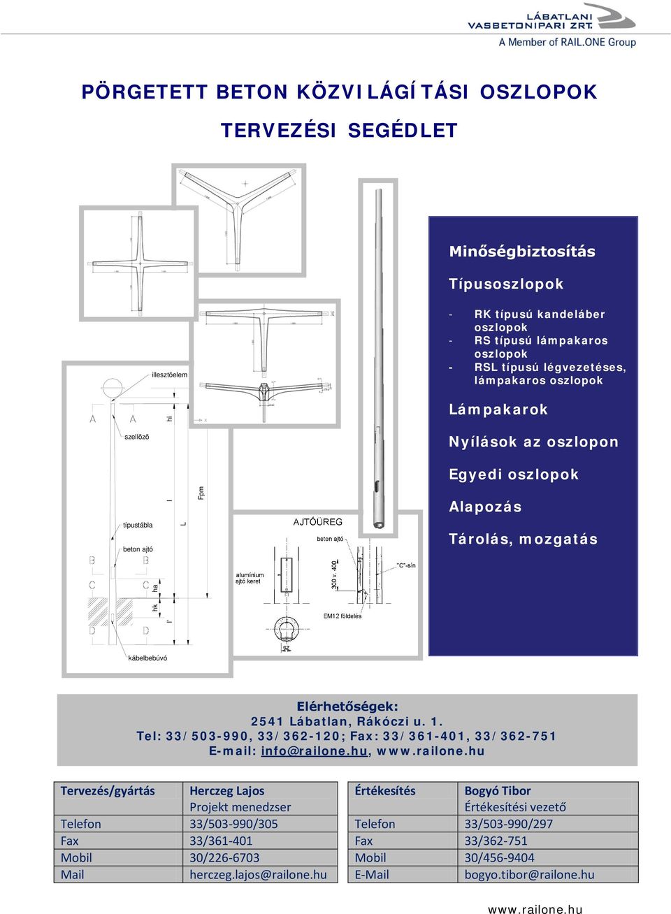 Lábatlan, Rákóczi u. 1. Tel: 33/503-990, 33/362-120; Fax: 33/361-401, 33/362-751 E-mail: info@railone.