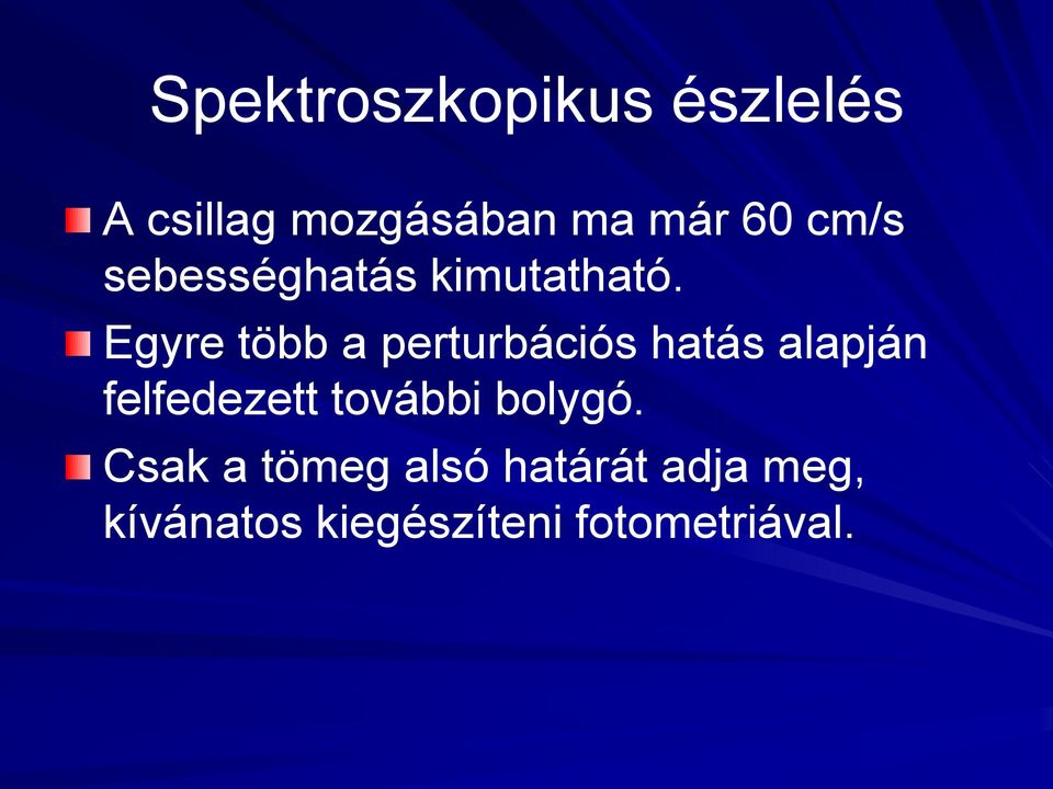 Egyre több a perturbációs hatás alapján felfedezett