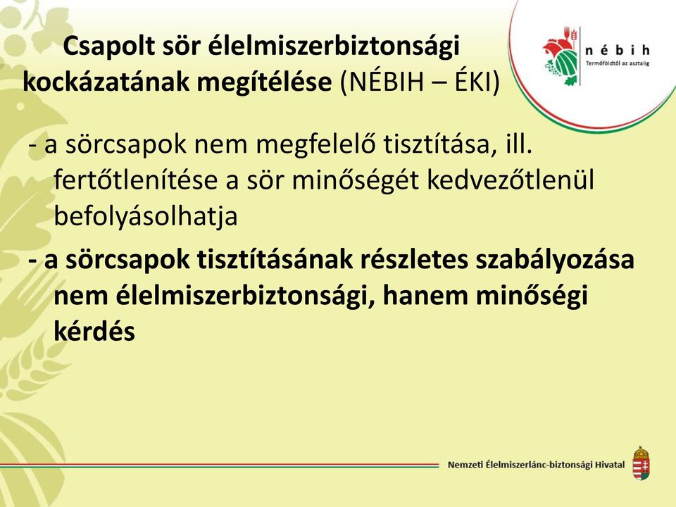 fertőtlenítése a sör minőségét kedvezőtlenül befolyásolhatja - a