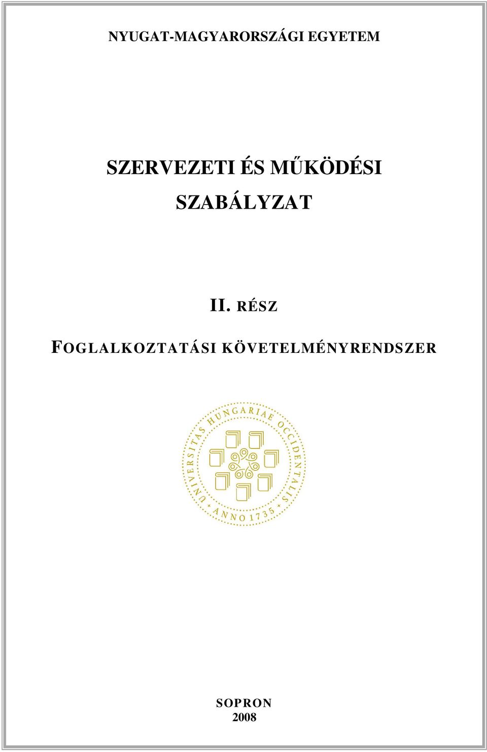 SZABÁLYZAT II.