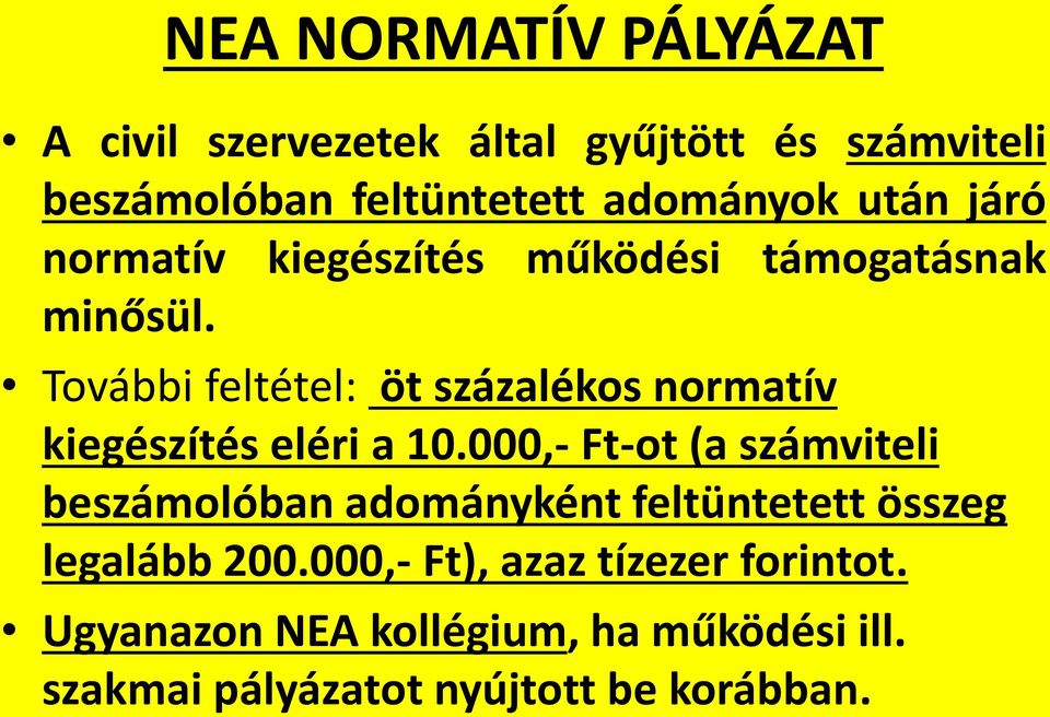 További feltétel: öt százalékos normatív kiegészítés eléri a 10.