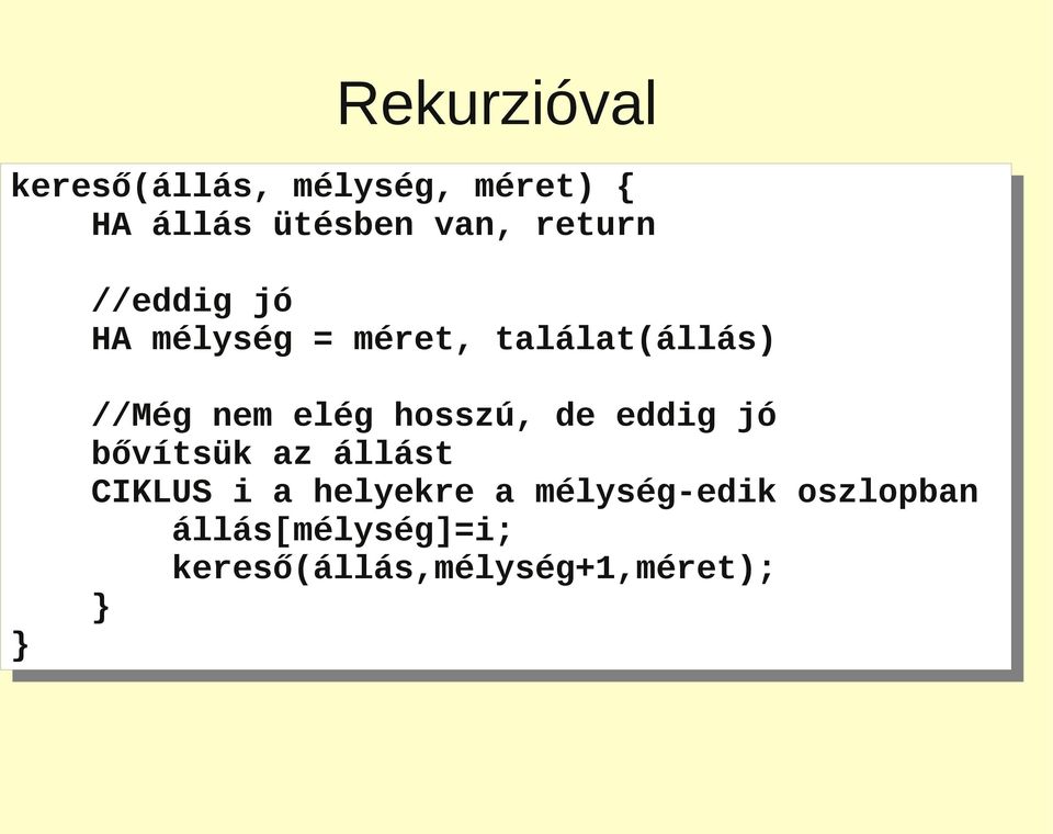 nem nem elég elég hosszú, hosszú, de de eddig eddig jó jó bővítsük bővítsük az az állást állást CIKLUS