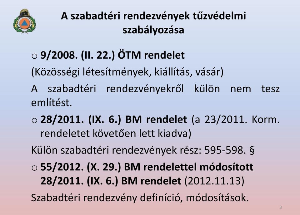 o 28/2011. (IX. 6.) BM rendelet (a 23/2011. Korm.