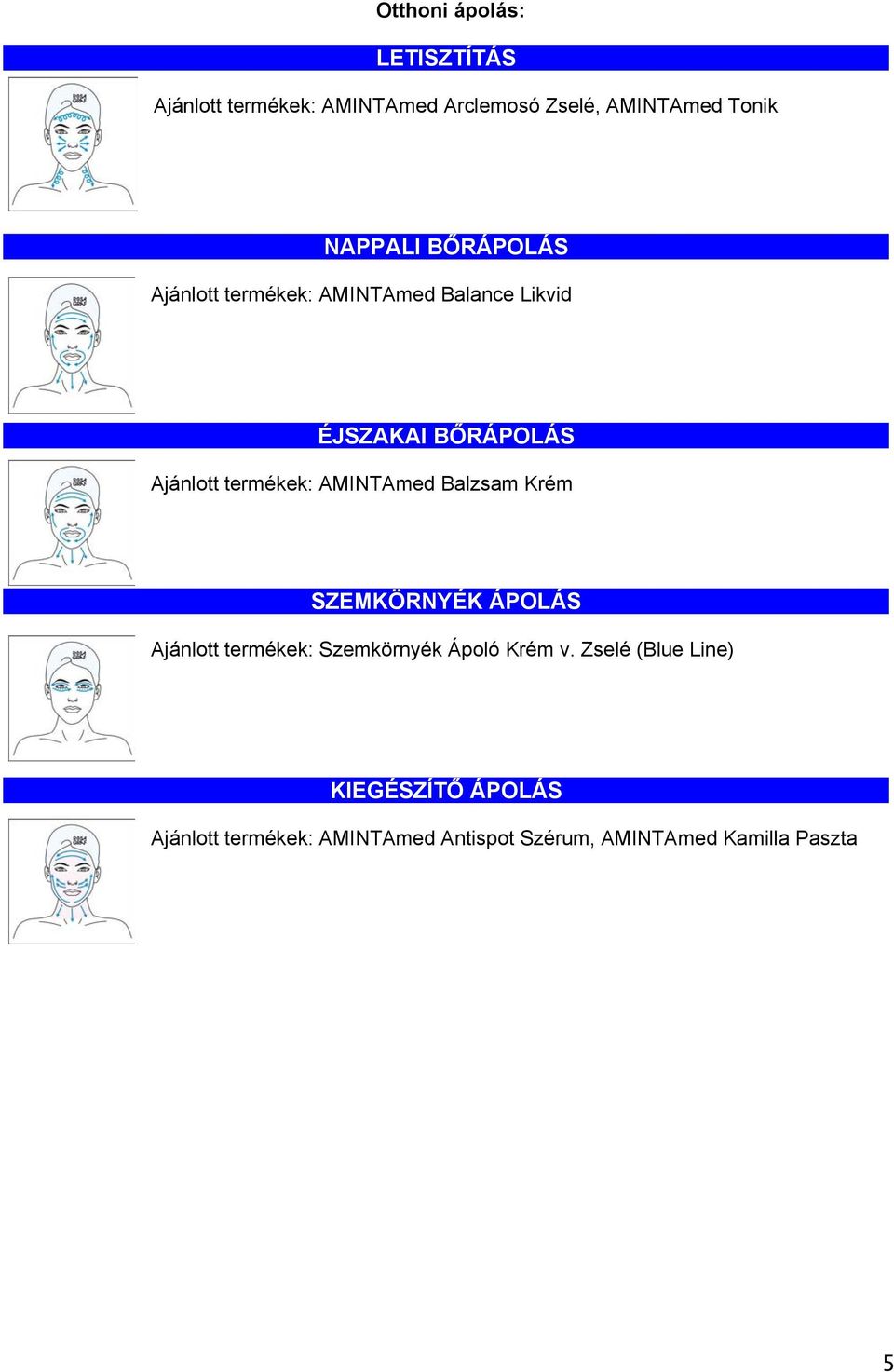 termékek: AMINTAmed Balzsam Krém SZEMKÖRNYÉK ÁPOLÁS Ajánlott termékek: Szemkörnyék Ápoló Krém v.