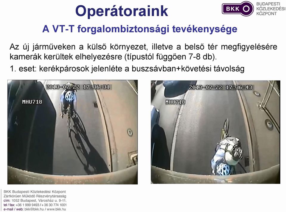 megfigyelésére kamerák kerültek elhelyezésre (típustól