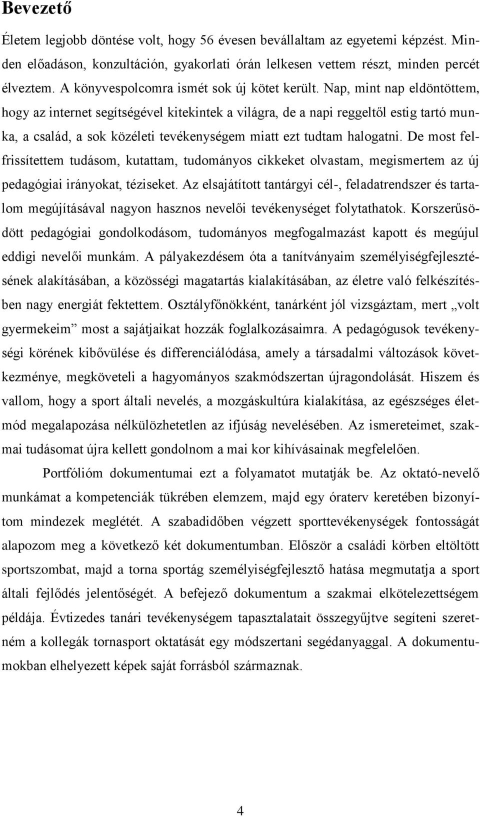 PORTFÓLIÓ. MOZGÁSSAL A FEJLŐDÉSÉRT A sport általi nevelés ERDEINÉ BÉKÉSI  VALÉRIA TESTNEVELÉS MA - PDF Ingyenes letöltés