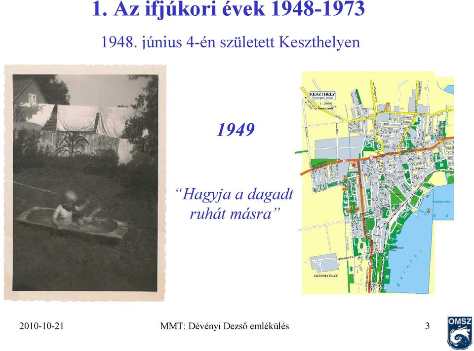 1949 Hagyja a dagadt ruhát másra