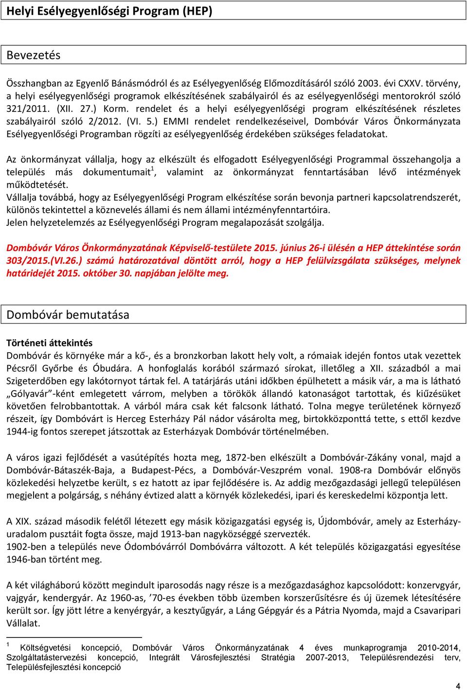 rendelet és a helyi esélyegyenlőségi program elkészítésének részletes szabályairól szóló 2/2012. (VI. 5.